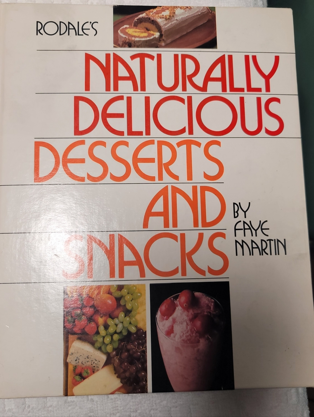 Vintage Rodale's Naturally Delicious Desserts and Snacks.  1978.